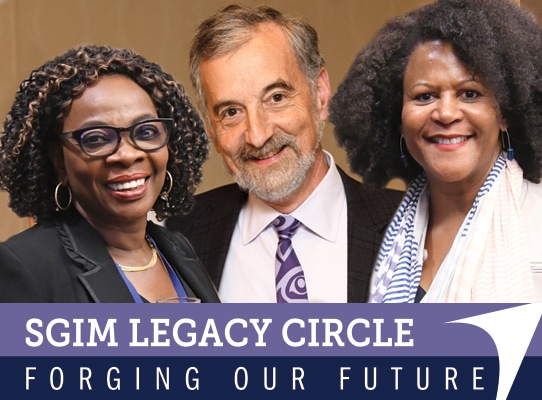 Photo of three SGIM members posing for a photo with the caption 'SGIM Legacy Circle: Forging Our Future,' accompanied by a white arrow in the style of the SGIM logo.