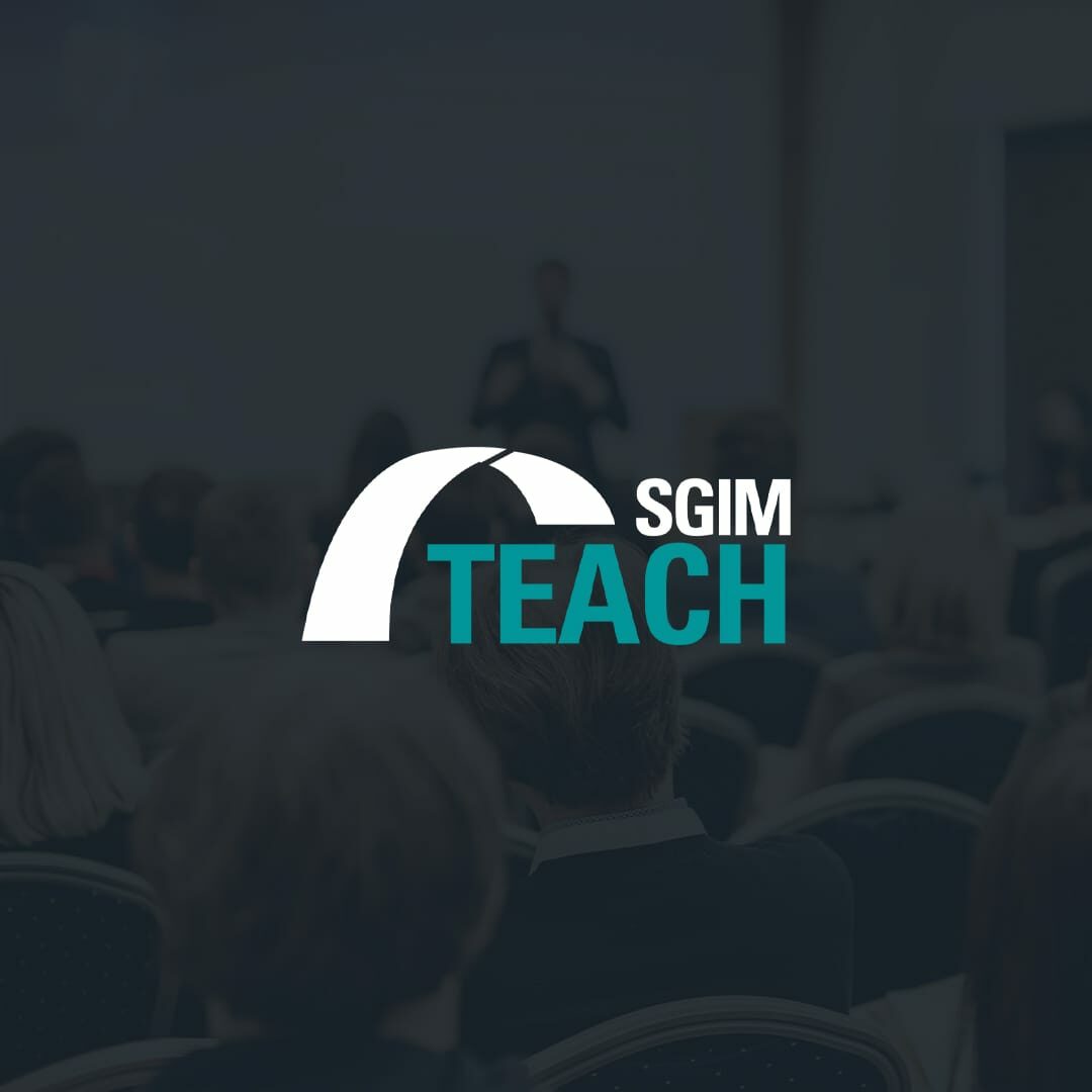 Banner: SGIM TEACH logo overlaying a darkened image of an audience watching a conference presentation.